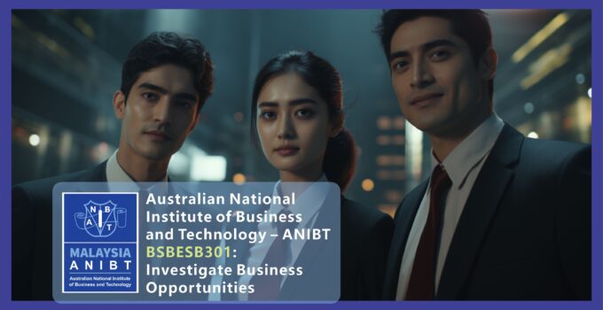 ANIBT Malaysia BSBESB301: Uncover Business Opportunities for Professional Growth